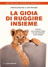 La gioia di ruggire insieme - Anthony Bourke ; John Rendall - 9791280229991
