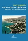 Italo Calvino e Sanremo - Laura Guglielmi - 9791280239792