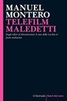 TELEFILM MALEDETTI - Manuel Montero - 9791280265050