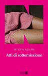 Atti di sottomissione - Megan Nolan - 9791280284334