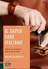 Il saper fare italiano - Maurizio Carucci - 9791280303608