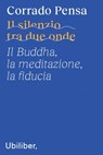 Il silenzio tra due onde - Corrado Pensa - 9791280340504