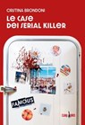 Le case dei serial killer - Cristina Brondoni - 9791280575227