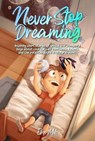 Never Stop Dreaming: Inspiring short stories of unique and wonderful boys about courage, self-confidence, and the potential found in all our dreams - Ellen Mills ; Special Art Stories - 9791280592378