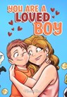 You are a Loved Boy : A Collection of Inspiring Stories about Family, Friendship, Self-Confidence and Love - Nadia Ross ; Special Art Stories - 9791280592835