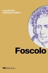 Foscolo - Maria Maddalena Lombardi ; AA.VV. - 9791280714596