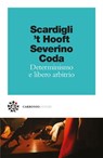 Determinismo e libero arbitrio - Fabio Scardigli ; Gerard ’t Hooft ; Emanuele Severino ; Piero Coda ; Marco Pennisi - 9791280794260