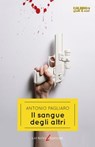Il sangue degli altri - Antonio Pagliaro - 9791280845634