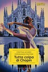 Tutta colpa di Chopin - Ferdinando Pastori ; Cristina Aicardi - 9791280845740