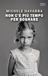 Non c'è più tempo per sognare - Michele Navarra - 9791280845993
