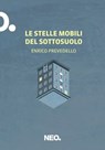 Le stelle mobili del sottosuolo - Enrico Prevedello - 9791280857125