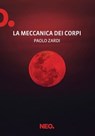 La meccanica dei corpi - Paolo Zardi - 9791280857231