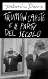 Truman Capote e il party del secolo - Deborah Davis - 9791281055209