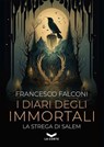 I diari degli immortali - Francesco Falconi - 9791281109353