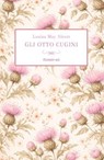 Gli otto cugini - Louisa May Alcott ; Michela Alessandroni - 9791281197282
