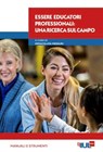 Essere educatori professionali - Irene Zoppi ; Romina Nesti ; Ubaldo Fadini ; Annalisa Buffardi ; Marzio Mori ; Cosimo Di Bari ; Laura Coscia ; Ilaria Brondo ; Silvia Panzavolta ; Francesca Rossi ; Sara Mori ; Immacolata Messuri ; Elena Mosa - 9791281278042
