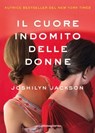 Il cuore indomito delle donne - Joshilyn Jackson - 9791281368842