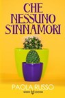 Che nessuno s'innamori - Paola Russo - 9791281469143