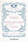I dolori della giovane Lottie - Laura Vegliamore - 9791281469334