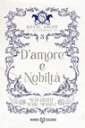 D'amore e nobiltà - Margherita Maria Messina - 9791281469457