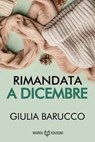 Rimandata a dicembre - Giulia Barucco - 9791281469563