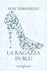 La ragazza in blu - Susy Tomasiello - 9791281469846