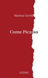 Come Picasso - Martina Gerelli - 9791281548053