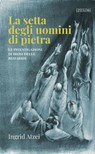 La setta degli uomini di pietra - Ingrid Atzei - 9791281548152