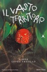 Il Vasto Territorio - Simon Lopez Trujllo - 9791281656277
