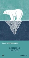 Bestiario artico - Frank Westerman ; Francesco Panzeri - 9791281724549