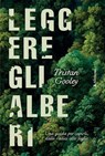 Leggere gli alberi - Tristan Gooley ; Isaia Invernizzi - 9791281729001