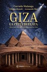 Giza - La città svelata - Corrado Malanga ; Filippo Biondi ; Armando Mei - 9791281798700