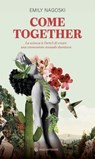 Come together - Emily Nagoski - 9791281798779