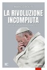 La rivoluzione incompiuta - Marco Politi - 9791282062114
