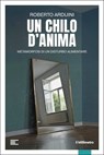 Un chilo d'anima - Roberto Arduini - 9791282062275