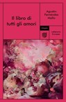Il libro di tutti gli amori - Agustín Fernández Mallo - 9791282156141