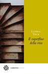 Il superfluo della vita - Ludwig Tieck ; Paola Capriolo - 9791282189149