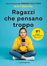 Ragazzi che pensano troppo - Matt Richtel - 9791282435093
