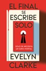 Final Se Escribe Solo, El - Evelyn Clarke - 9791387595500