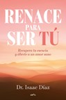 Renace Para Ser Tú / A Rebirth to Be Yourself - Isaac Díaz - 9791387598228