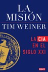 La Misión: La CIA En El Siglo XXI / The Mission: The CIA in the 21st Century - Tim Weiner - 9791387600075