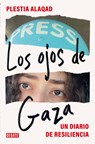 Los Ojos de Gaza: Un Diario de Resiliencia / The Eyes of Gaza: A Diary of Resilience - Plestia Alaqad - 9791387600327