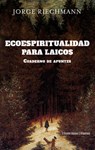 Ecoespiritualidad Para Laicos - Jorge Riechmann - 9791387799069