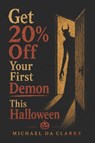 Get 20% Off Your First Demon This Halloween - Michael D. A. Clarke - 9798198596566