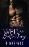 Wed to the Bratva King - Sierra Voss - 9798198704909