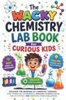The Wacky Chemistry Lab Book for Curious Kids - Maribel R. Williams - 9798199961554