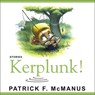KERPLUNK LIB/E D -  - 9798200139989