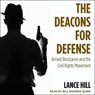 The Deacons for Defense: Armed Resistance and the Civil Rights Movement -  - 9798200182961