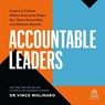 Accountable Leaders: Inspire a Culture Where Everyone Steps Up, Takes Ownership, and Delivers Results -  - 9798200580910