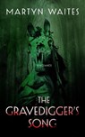 GRAVEDIGGERS SONG - Martyn Waites - 9798200722372
